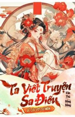 [DỊCH] Ta Viết Truyện Sa Điêu Để Cứu Vớt Sư Môn