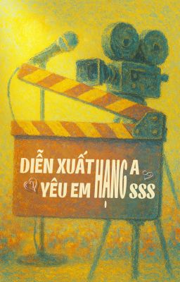 Diễn xuất hạng A, yêu em hạng SSS