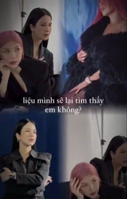 [ diệp lâm anh - trang pháp ] liệu mình sẽ lại tìm thấy em không?