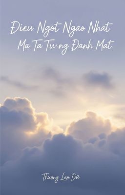 Điều Ngọt Ngào Nhất Mà Ta Từng Đánh Mất 