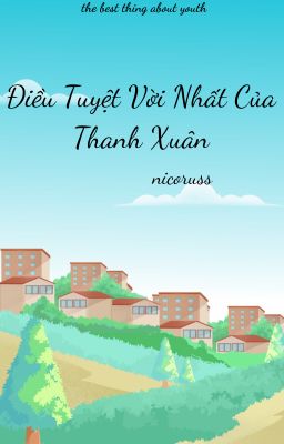 Điều Tuyệt Vời Nhất Của Thanh Xuân