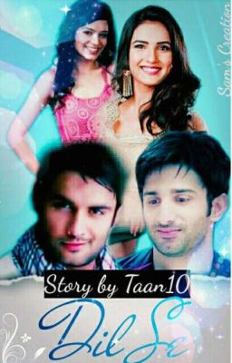 Dil Se{Abhiya + Twinj FF} (completed)