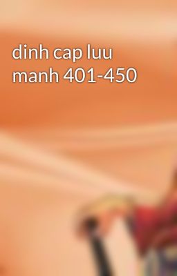 dinh cap luu manh 401-450