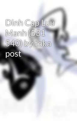 Dinh Cap Luu Manh (531 540) by toka post