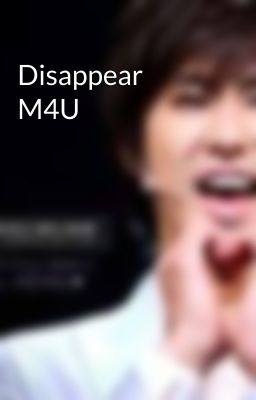 Disappear  M4U