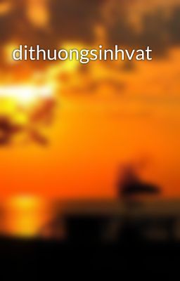 dithuongsinhvat