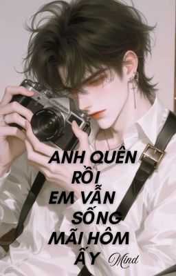 [DM]Anh Quên Rồi,Em Vẫn Sống Trong Ngày Hôm Đó