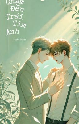 [ ĐM ] CHẠM ĐẾN TRÁI TIM ANH 