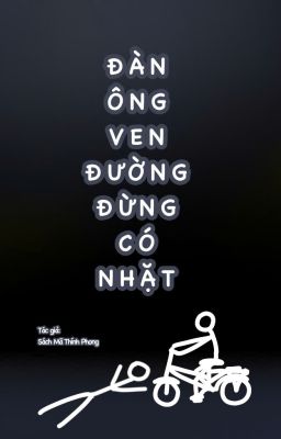 [DM] Đàn Ông Ven Đường Đừng Có Nhặt - Sách Mã Thính Phong 