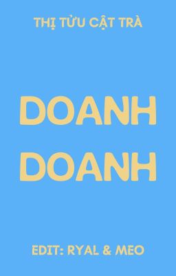 [ĐM/DONE] Doanh doanh - Thị Tửu Cật Trà