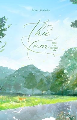 [ĐM/ DONE] THỬ XEM - MỘC CHI HƯỚNG BẮC