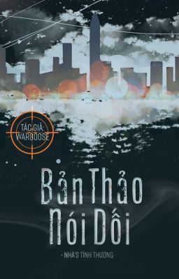 [ĐM/EDIT] Bản Thảo Nói Dối