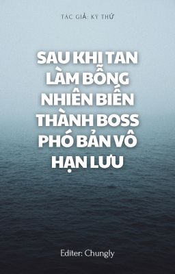 [ĐM|Edit] Sau khi tan làm bỗng nhiên biến thành Boss phó bản vô hạn lưu.