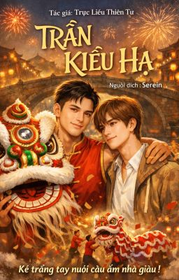 [ĐM - EDIT] -  TRẦN KIỀU HẠ