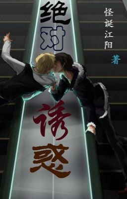 [ĐM] [EDIT] TUYỆT ĐỐI DỤ HOẶC - QUÁI ĐẢN GIANG DƯƠNG