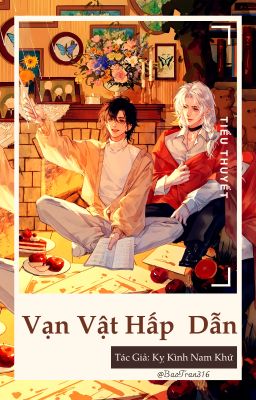 [ĐM/EDIT] Vạn Vật Hấp Dẫn