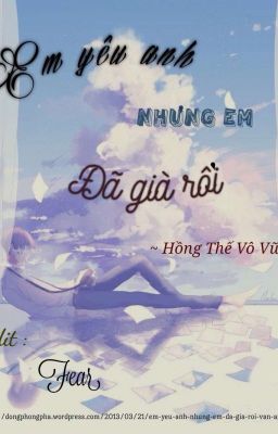 [ĐM] Em Yêu Anh, Nhưng Em Đã Già Rồi