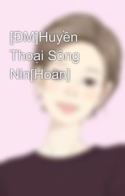 [ĐM]Huyền Thoại Sông Nin[Hoàn]