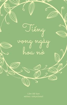 [ĐM] Tiếng Vọng Ngày Hoa Nở - Lâm Dữ San