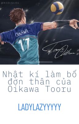 ĐN Haikyuu | Nhật kí làm bố đơn thân của Oikawa Tooru