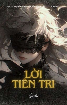 [ĐN HP] Lời Tiên Tri
