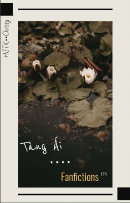 [•ĐN HSTK•] Tàng Ái