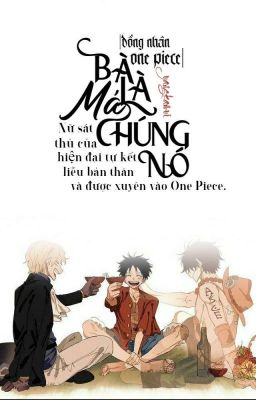 (ĐN One Piece) BÀ LÀ MÁ CHÚNG NÓ 