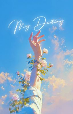 [Đoản/DM Việt] My Destiny