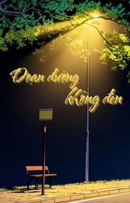 ĐOẠN ĐƯỜNG KHÔNG ĐÈN
