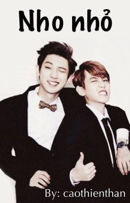 [Đoản][EXO Chanbaek] Nho nhỏ