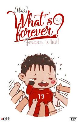 [Đoản U23] What's Forever?