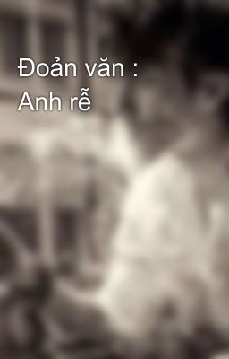 Đoản văn : Anh rễ