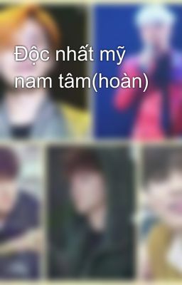 Độc nhất mỹ nam tâm(hoàn)