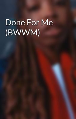 Done For Me (BWWM)
