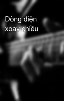 Dòng điện xoay chiều