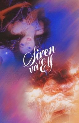 (Đồng nhân OP) Cổ Tích: Ả Siren Và Nàng Elf