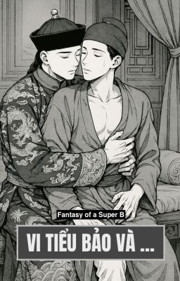 [Đồng nhân] Vi Tiểu Bảo và ...