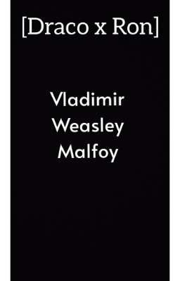 [Draco x Ron] Vladimir Weasley Malfoy