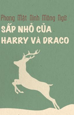 [DraHar] Sấp nhỏ của Harry và Draco (Hoàn)