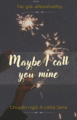[Dramione] Maybe I call you mine