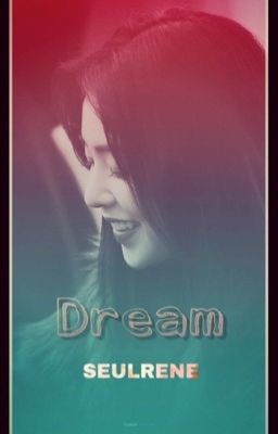 Dream [ SEULRENE ]