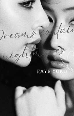 DREAMS CONTAIN NIGHTMARES/ FAYE & YOKO/