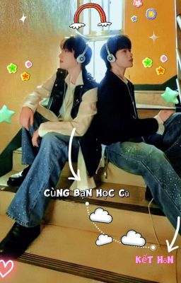 {Drop} [Chuyển Ver| BonBin] Cùng Bạn Học Cũ Kết Hôn