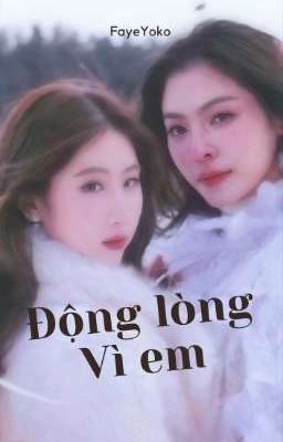 [DROP]Động Lòng Vì Em - FayeYoko