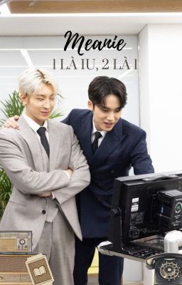 Drop |Textfic Meanie| 1 là iu 2 là 1