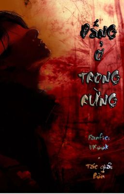 (Dự án) [TaeKook] Đấng ở trong rừng (Truyền thuyết Sọ pha lê Maya) - Bòn