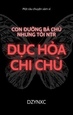 Dục Hỏa Chi Chủ - Con Đường Bá Chủ NTR
