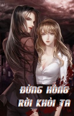 ĐỪNG HÒNG RỜI KHỎI TA 