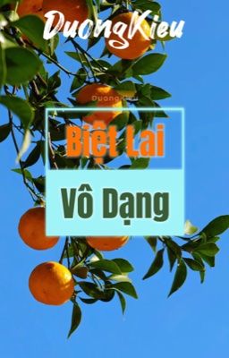 [ DuongKieu ] Biệt Lai Vô Dạng