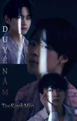 DUYÊN ÂM || TAEKOOKMIN